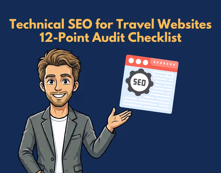 Technical SEO for Travel Websites The 12-Point Audit Checklist I Use With Every Client