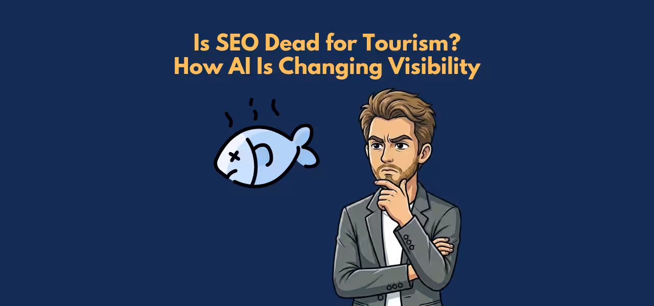 Is SEO Dead for Tourism How AI Search Is Changing Visibility in 2026 Is SEO Dead for Tourism How AI Search Is Changing Visibility in 2026